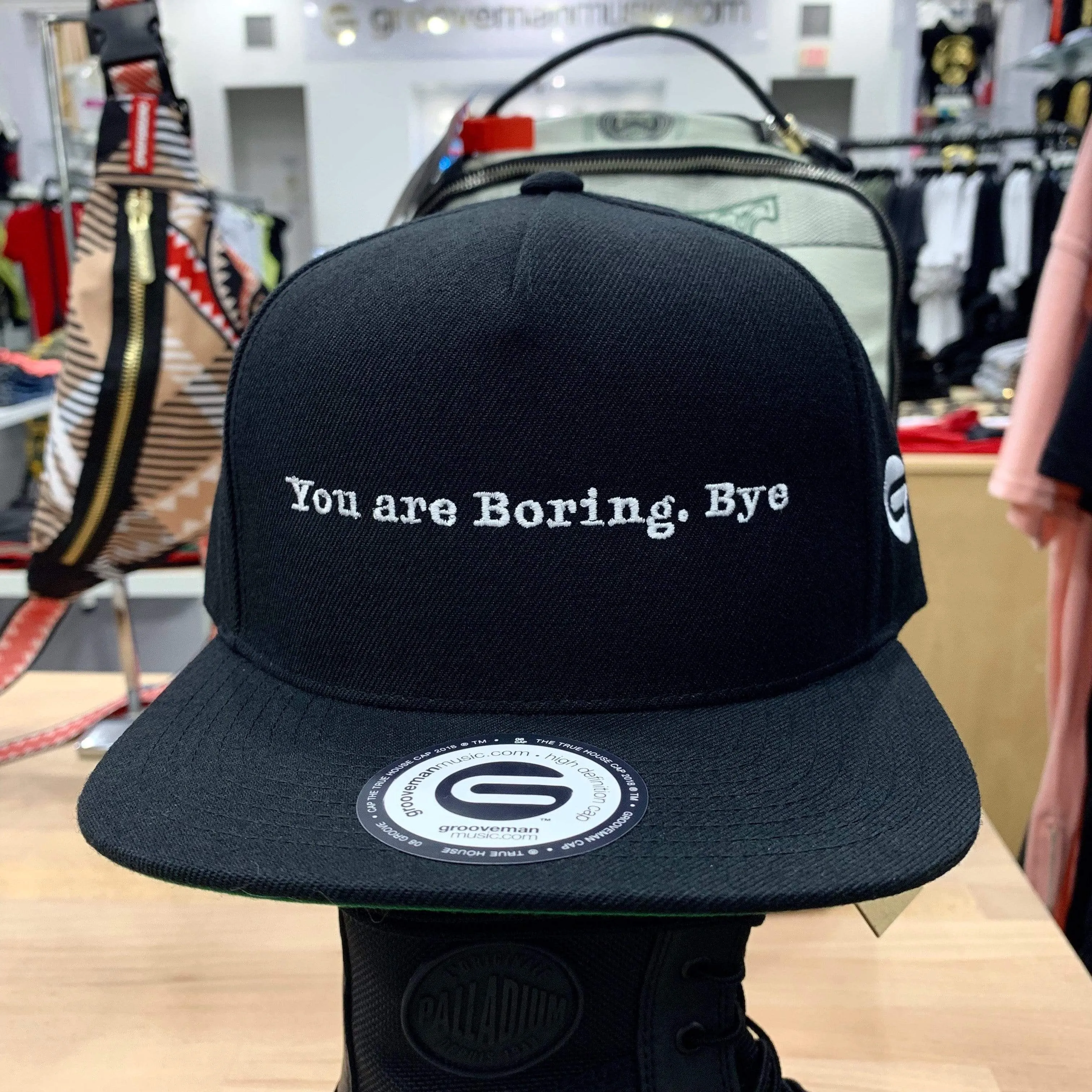 You Are Boring. Bye Snapback Hat